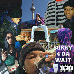 Sorry 4 Da Wait (Explicit)