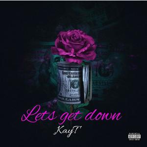 Lets get down (Explicit)