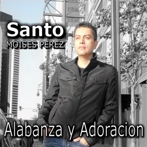 Santo: Alabanza y Adoracion