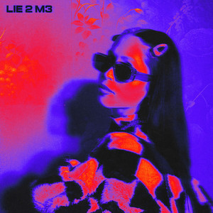 LIE 2 ME (Explicit)