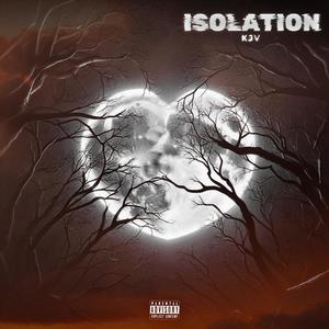 Isolation (feat. Lil Ahk & noteen.von) (Explicit)
