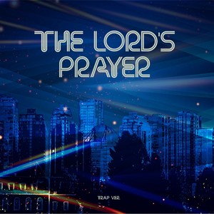 The Lord`s Prayer (Trap Ver.)