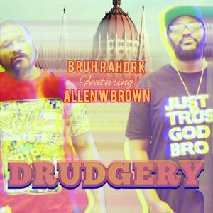 DRUDGERY (feat. Allen W Brown)