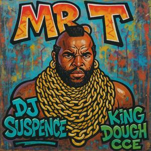 Mr. T (feat. King Dough CCE) (Explicit)