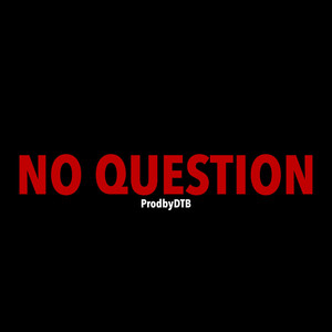 No Question (Explicit)