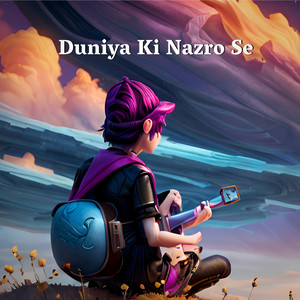 Duniya Ki Nazro Se (Explicit)