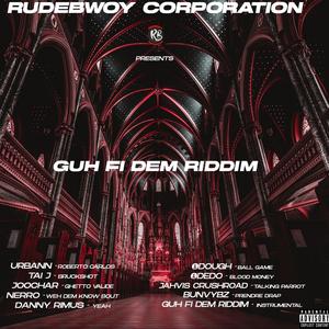 Guh Fi Dem Riddim (Explicit)