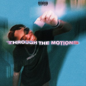 THROUGH THE MOTIONS (Explicit)