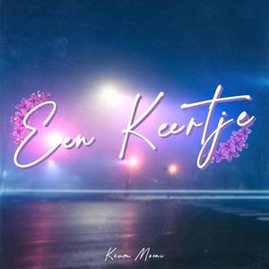 Een Keertje(feat. Moeni) (Explicit)