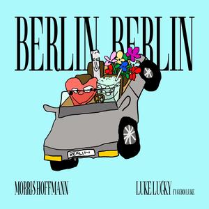 Berlin Berlin (feat. fuccboi luke)