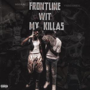 Frontline Wit My Killas (feat. Yns Corey) [Explicit]