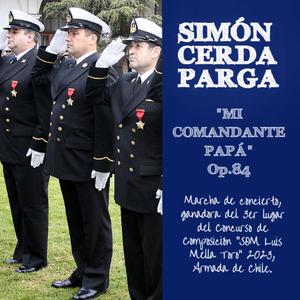 "Mi Comandante Papá", gran marcha de concierto Op.84