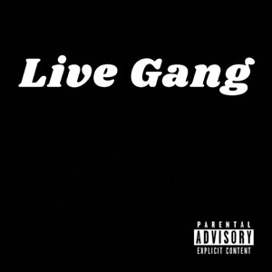 Live Gang (Explicit)