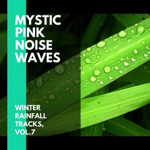 Mystic Pink Noise Waves - Winter Rainfall Tracks, Vol.7