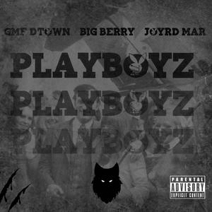 PLAYBOYZ (feat. GMF DTOWN & Joyrd Mar) [Explicit]