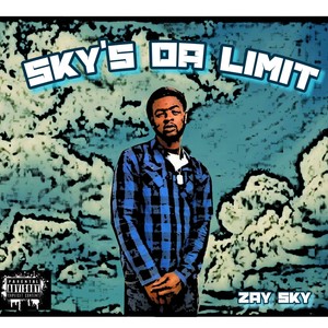 Sky's Da Limit (Explicit)