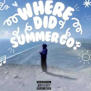 where did summer go? (feat. 62dubz) [Explicit]