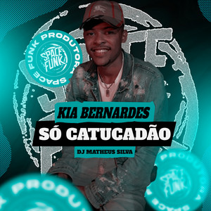 Só Catucadão (Explicit)