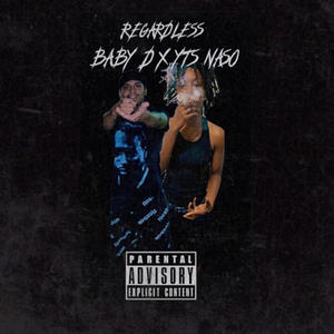 REGARDLESS (feat. YTS NASO) (Explicit)