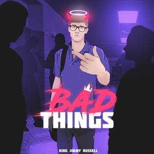 Bad things (Explicit)