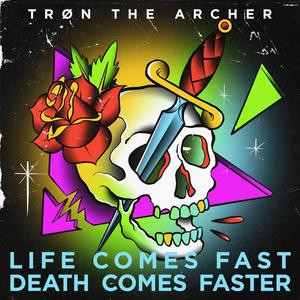 Life Comes Fast Death Comes Faster (Explicit)