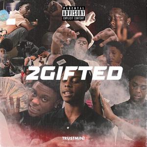 2GIFTED (Explicit)