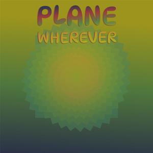 Plane Wherever