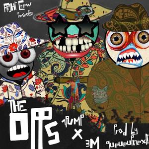 The Opps (feat. 1Pump & 3miles) (Explicit)