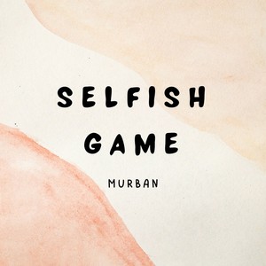 Selfish Game