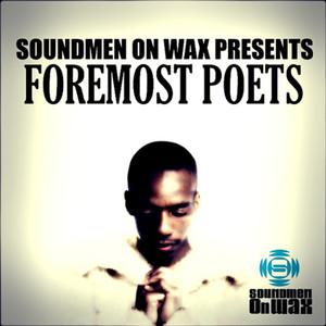 Soundmen On Wax Presents Foremost Poets