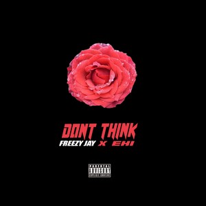 Dont Think (Explicit)