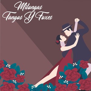 Milongas, Tangos y Foxes