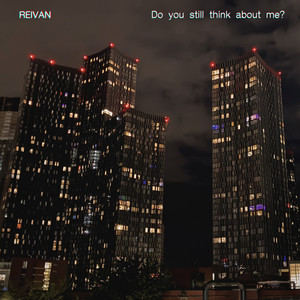 Do You Still Think About Me?