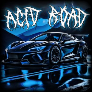 ACID ROAD (Slowed|Reverb)