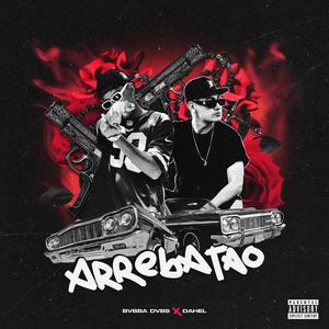 Arrebatao(feat. Dahel) (Explicit)