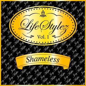 Lifestylez, Vol. 1: Shameless (Explicit)