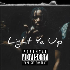 Light Ya Up (Explicit)