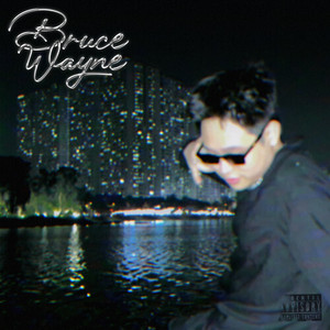 Bruce Wayne (Explicit)
