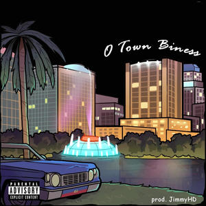 O-Town Biness (Explicit)