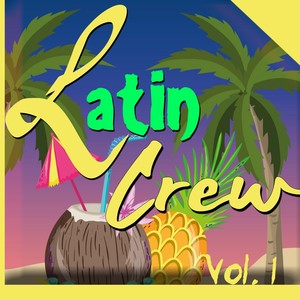 Latin Crew Vol.1