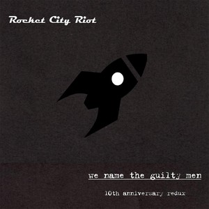 We Name the Guilty Men (10th Anniversary Redux) [Explicit]