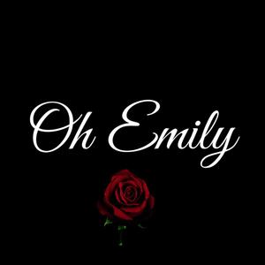 Oh Emily (Explicit)