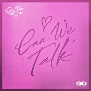 Can We Talk (Explicit)