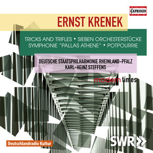 KRENEK, E.: Tricks and Trifles / 7 Orchestral Pieces / Symphonie, "Pallas Athene" / Potpourri (Rheinland-Pfalz State Philharmonic, Steffens)