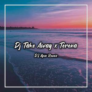 Dj Take Away X Terena
