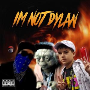 I'M NOT DYLAN - Remix(feat. Lil Mosquito Disease, Wanye Kest & Lil Toy Yoda) (Remix)