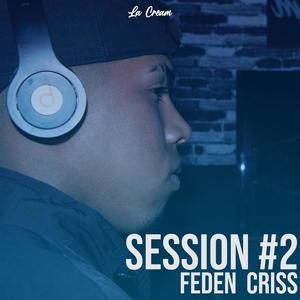 LaCREAM Sessions, Vol. 2 (feat. Feden Criss)