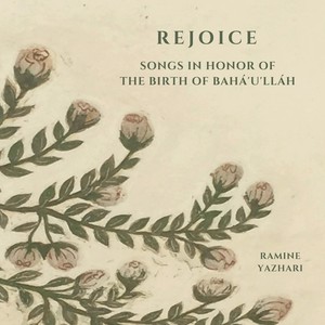 Rejoice: Songs in Honor of the Birth of Bahá'u'lláh