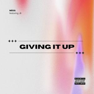 Giving It Up (feat. J$) [Explicit]