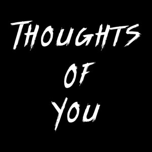 Thoughts of You (Explicit)